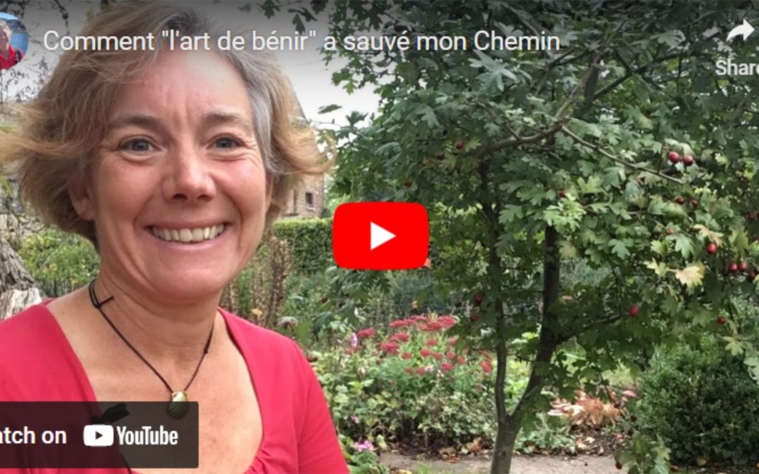 Comment « l’art de bénir » a sauvé mon Chemin