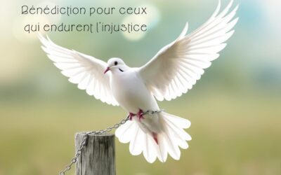 Bénédiction pour celles et ceux qui endurent l’injustice