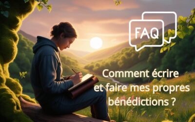 L’art de bénir  comment écrire et faire mes propres bénédictions ? FAQ