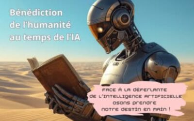 Bénédiction de l’espèce humaine à l’heure de l’IA