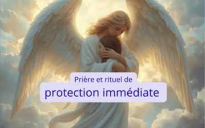 Prière et rituel de protection immédiate