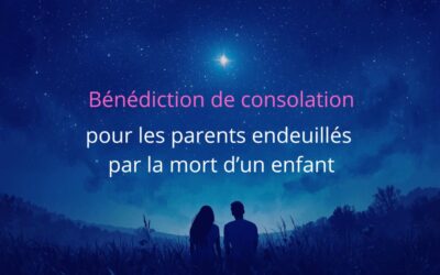 Bénédiction de consolation pour les parents endeuillés à la mort d’un enfant