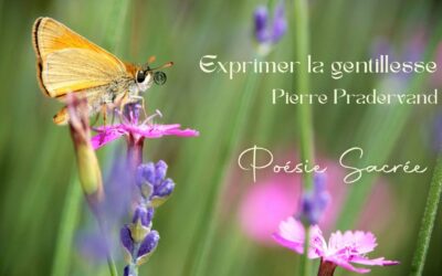 Exprimer la gentillesse : une bénédiction de Pierre Pradervand