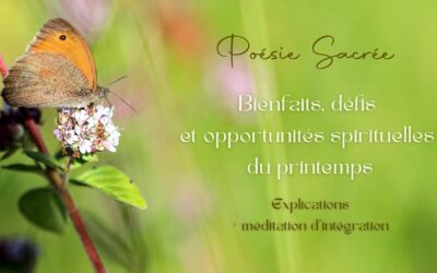 Bienfaits, défis et opportunités spirituelles du printemps. Méditation et célébration en poésie